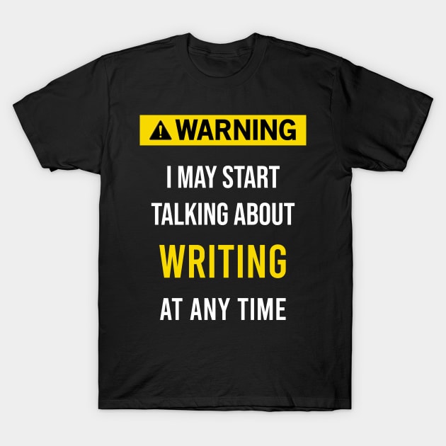 Warning Writing T-Shirt by blakelan128